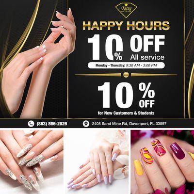 HAPPY HOURS 
10% OFF All Services
Monday - Thursday | 9:30 AM - 3:00 PM
10% OFF for New Customers & Students