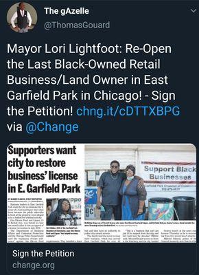 https://www.change.org/p/mayor-lori-lightfoot-re-open-the-last-black-owned-retail-business-land-owner-in-east-garfield-park-in-chicago