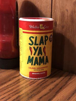 The "Slap Ya Mama" you'll need to use.