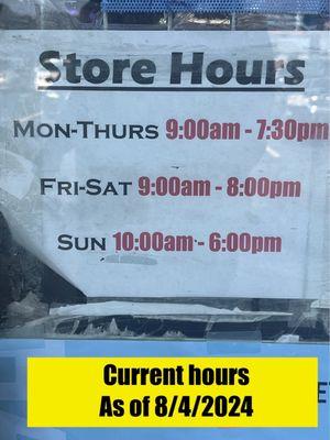 Current store hours. I took this pic of the hours posted on their door and confirmed this is accurate.