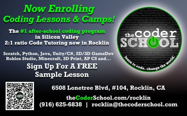 Now enrolling!  Sign up on our website for a FREE Sample Lesson!
https://www.thecoderschool.com/rocklin/