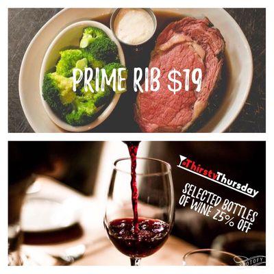 Weekly specials! Prime rib & side for only $19 & selected bottles of wine are 25% off every Thursday!