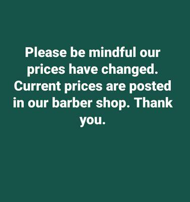 Effective 07/2022 please be mindful prices are posted in barbershop. No exceptions. Thank you for your business always.