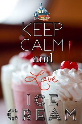 Keep Calm and LOVE Ice Cream!