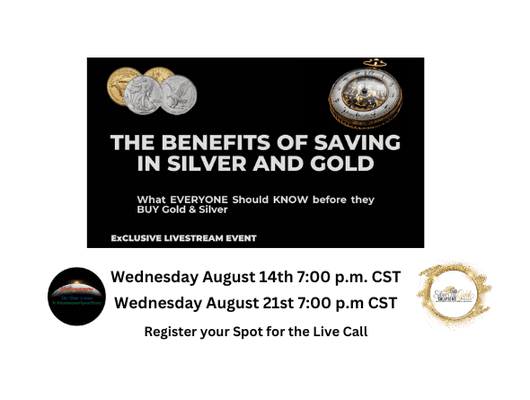 Join our LIVESTREAM EVENT August 14th & 21st at 7 p.m. CST GOLD & SILVER - What Everyone Should Know  https://sandgsolutions.org/2024Event