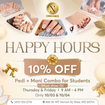 HAPPY HOURS 

 Hey, students! It's time to treat yourself to some well-deserved relaxation at Nixa Nails!