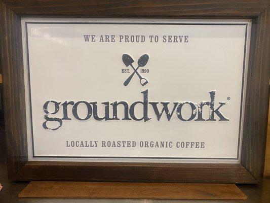 We are proud to support local companies such as Groundwork.  Besides that, their coffee is absolutely delicious!