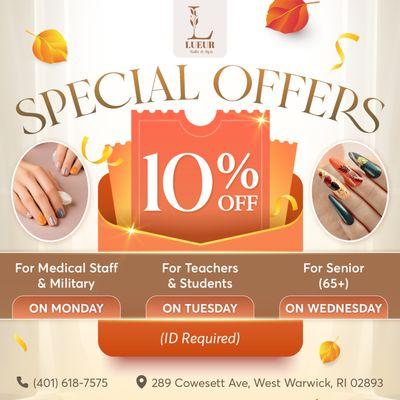 SPECIAL OFFERS 

 Monday: 10% OFF for Medical Staff & Military (with ID)
 Tuesday: 10% OFF for Teachers & Students