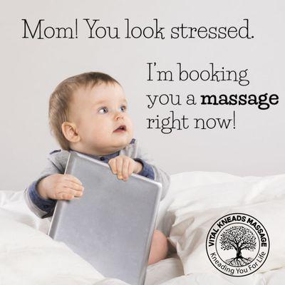 Baby holding computer saying, "Mom, you look stressed. I'm booking you a massage right now!".