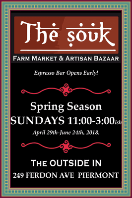 "The SOUK" Farm Market & Artisan Bazaar Spring 04/29-06/24/2018, Sundays 11-3ish, at The OUTSIDE IN Piermont, NY.