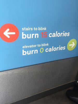 Friendly reminder to take the steps for a few more burned calories. The gym is located on the 3rd floor