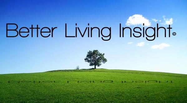 Better Living Insight - A better you in sight.