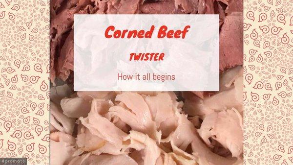 TWISTER THURSDAY! Mouth watering corned beef and turkey. Twister anyway you like it !