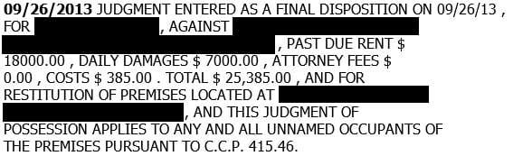 September 2013 eviction trial. Judgment in favor of the landlord. The landlord got possession of the property plus $25,385.00.