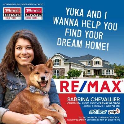 Hi, my name is Sabrina and this is my hairy assistant, Yuka! We travel all over Butte County helping our clients in residential real estate!