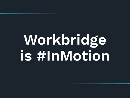 We are excited to be #inMotion - Workbridge Associates is now DBA as the one brand of Motion Recruitment.