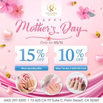 MOTHER'S DAY SPECIALS 
 Only on 05/12

 This Mother's Day, Glossy Nails & Spa is here to help you celebrate with our fabulous of