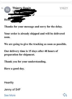 Here is an email sent last month saying my ordered shipped. I asked for a tracking number and no further responses were sent back to me.