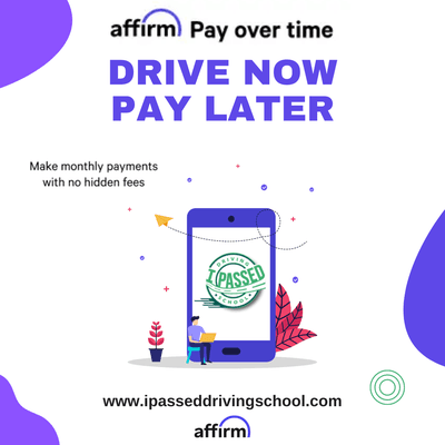 I Passed Driving School is now with affirm. Driving lessons for everyone, just choose continue with affirm at checkout.