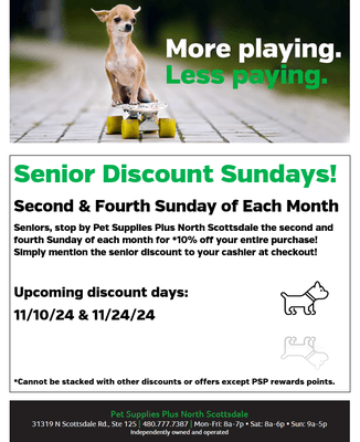 Seniors get 10% off an entire purchase on the 2nd & 4th Sun. of each month! Oct. days are 11/10 & 11/24!