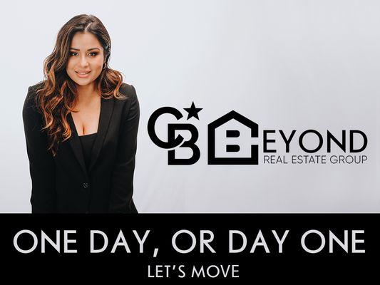 Our Beyond Real Estate Group Logo! One Day or Day One.  Let's Move