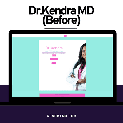 Take a look at what Dr. Kendra MD's website used to look like