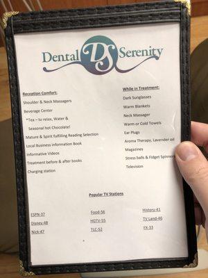 They have a comfort menu. These guys aren't fooling around when it comes to making dental visits as reassuring and comfy as possible.