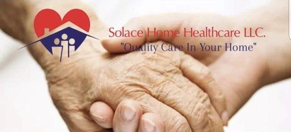 Solace Home Healthcare LLC, providing quality services for the elderly,  disabled and veterans in the comfort of their own homes.