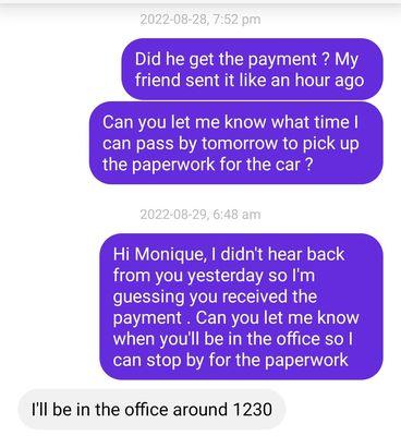 This is when I zelled them the money and theu didn't bother to reply until I texted again about the paperwork. &  not once did I receive it.