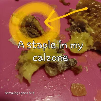 Your looking at a staple that was clearly cooked into my calzone.