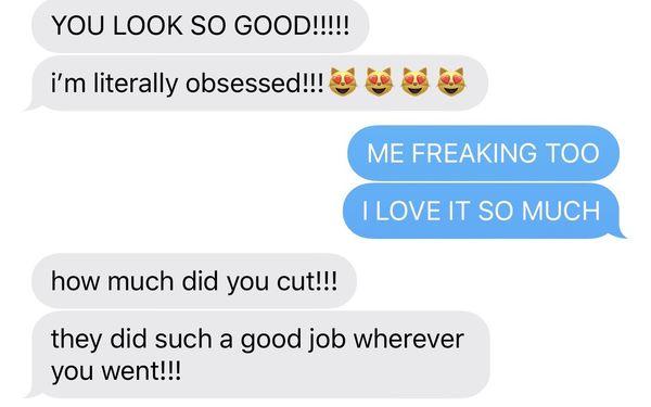 my friends response to my haircut...everyone is a fan!!