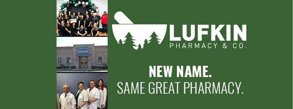 We're excited to announce our new name: Lufkin Pharmacy & Co!