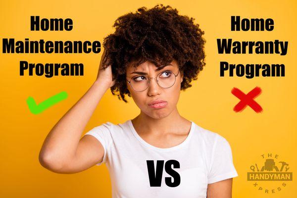 Home Maintenance Program VS Home Warranty Program 
 Do you know the difference?