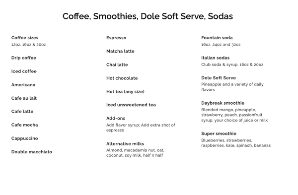 Order locally-brewed coffee, fresh smoothies, enjoy Dole Soft Serve, and sodas!