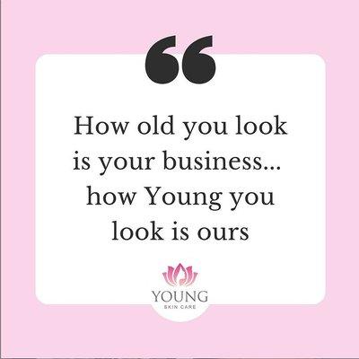 How young you look is our business at Young Skin Care!