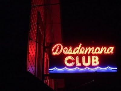 Desdemona Club or as locals call it "The Dirty D"