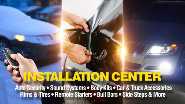 Our Installation Center is Open: Auto Security, Sound Systems, Body Kits, Car & Truck Accessories, Rims & Tires, Remote Starters, Bull Bars