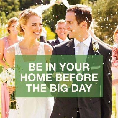 Be in your new home before you say I DO!