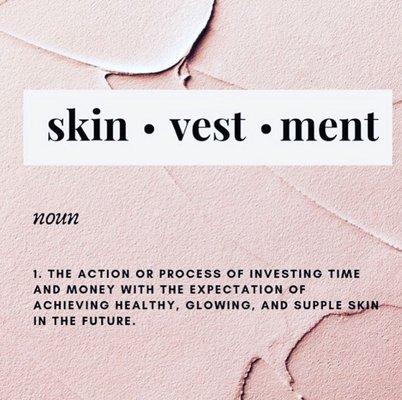 Invest in your skin!