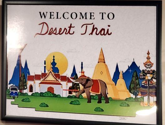 "Welcome to Desert Thai" picture on the wall, inside Desert Thai Restaurant. Très chic!!