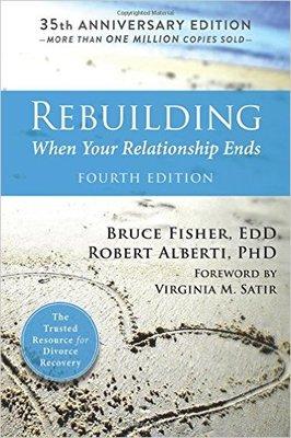 Based on the award-winning book - Rebuilding When Your Relationship Ends by Dr. Bruce Fisher