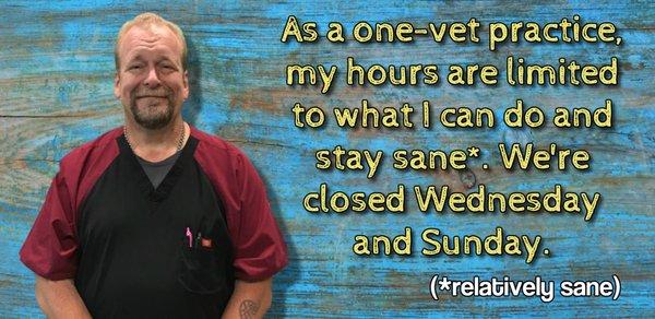 When I opened in 1996 I was in the office 7 days a week. I missed a lot of my kids' childhoods.