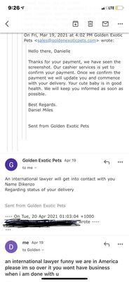 goldenexoticpets.com email saying paid then another email  that my animal is lost and an international lawyer will be contacting me