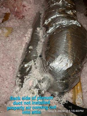 Spot the Problem!  This image shows a plenum duct in an attic with a faulty installation, causing air to escape where it shouldn't.