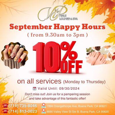 September Happy Hours (from 9.30am to 3pm ) with 10%OFF on all services ( Monday to Thursday ) EXP: 09/30/2024.