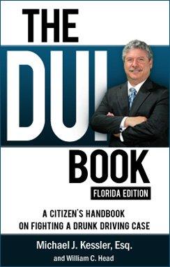 Florida DUI Book written by Attorney Michael Kessler