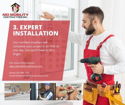 Our certified installers will complete your project in as little as one day. You won't have to lift a finger.