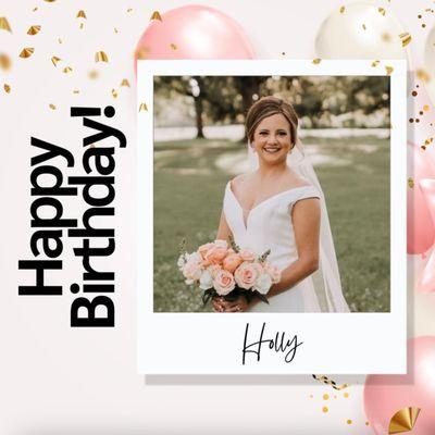 Happy Birthday, Holly! We appreciate everything you do for our office and we hope you have a wonderful day!