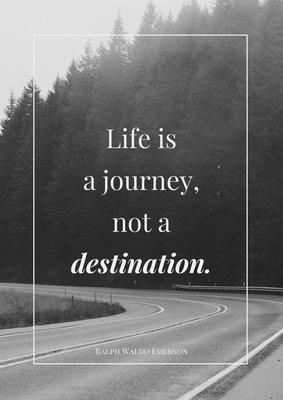 Your life = your journey choose you now