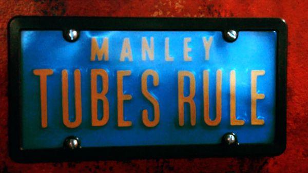 Everyone knows that Manley TUBES RULE!